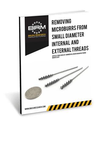 BRM_Commercial_Micro_Manufacturing_Thread_Deburring_Miniature_Brushes